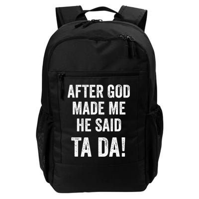 After God Made Me He Said Ta Da Funny Christian Humor Backpack