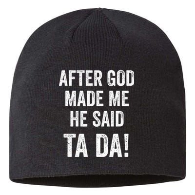 After God Made Me He Said Ta Da Funny Christian Humor Sustainable Beanie