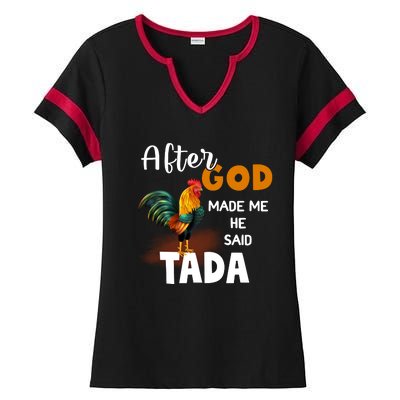 After God Made Me He Said Ta Da Funny Chicken Humor Ladies Halftime Notch Neck Tee