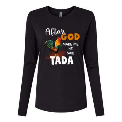 After God Made Me He Said Ta Da Funny Chicken Humor Womens Cotton Relaxed Long Sleeve T-Shirt