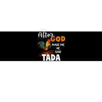 After God Made Me He Said Ta Da Funny Chicken Humor Bumper Sticker