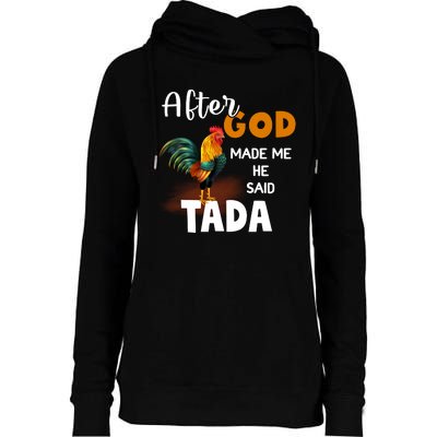 After God Made Me He Said Ta Da Funny Chicken Humor Womens Funnel Neck Pullover Hood