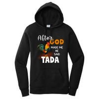 After God Made Me He Said Ta Da Funny Chicken Humor Women's Pullover Hoodie