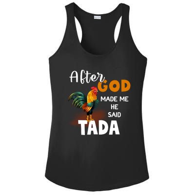 After God Made Me He Said Ta Da Funny Chicken Humor Ladies PosiCharge Competitor Racerback Tank