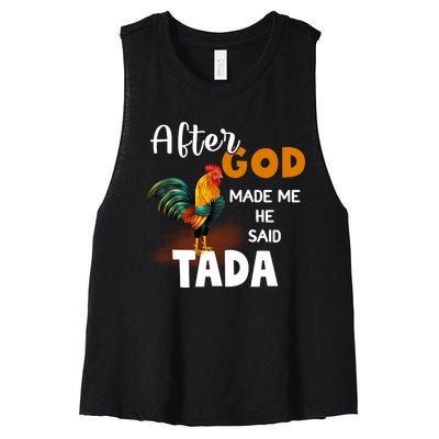 After God Made Me He Said Ta Da Funny Chicken Humor Women's Racerback Cropped Tank