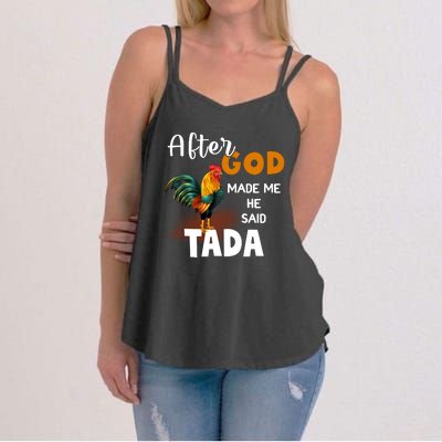 After God Made Me He Said Ta Da Funny Chicken Humor Women's Strappy Tank