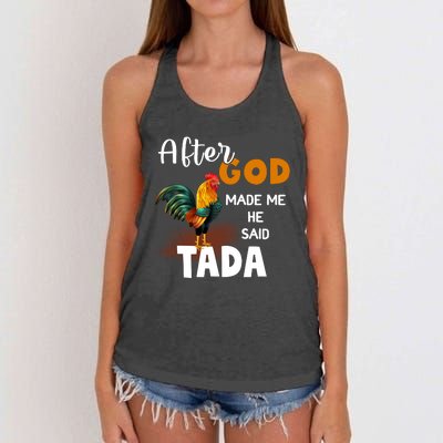 After God Made Me He Said Ta Da Funny Chicken Humor Women's Knotted Racerback Tank