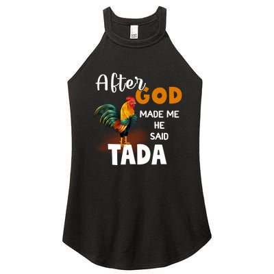 After God Made Me He Said Ta Da Funny Chicken Humor Women's Perfect Tri Rocker Tank