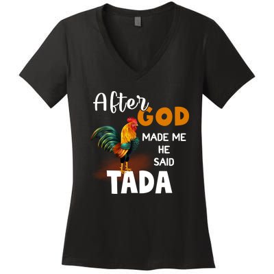 After God Made Me He Said Ta Da Funny Chicken Humor Women's V-Neck T-Shirt