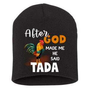 After God Made Me He Said Ta Da Funny Chicken Humor Short Acrylic Beanie