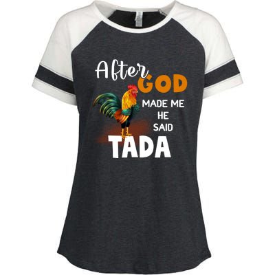 After God Made Me He Said Ta Da Funny Chicken Humor Enza Ladies Jersey Colorblock Tee