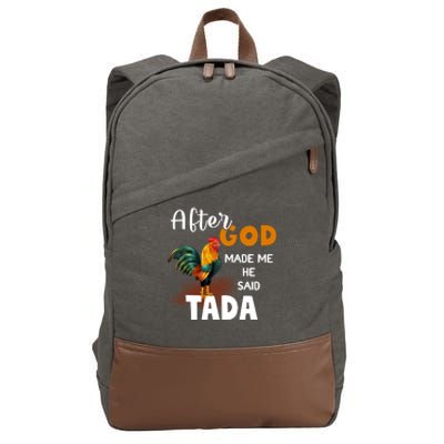 After God Made Me He Said Ta Da Funny Chicken Humor Cotton Canvas Backpack