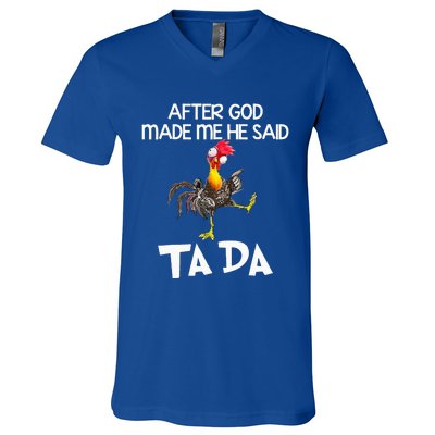 After God Made Me He Said Ta Da Chicken Funny  V-Neck T-Shirt