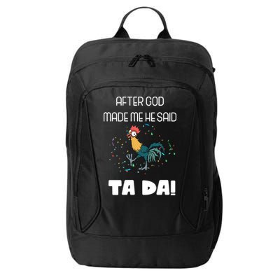 After God Made Me He Said Ta Da! Tada! Funny Meme City Backpack