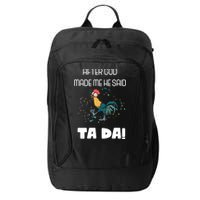 After God Made Me He Said Ta Da! Tada! Funny Meme City Backpack