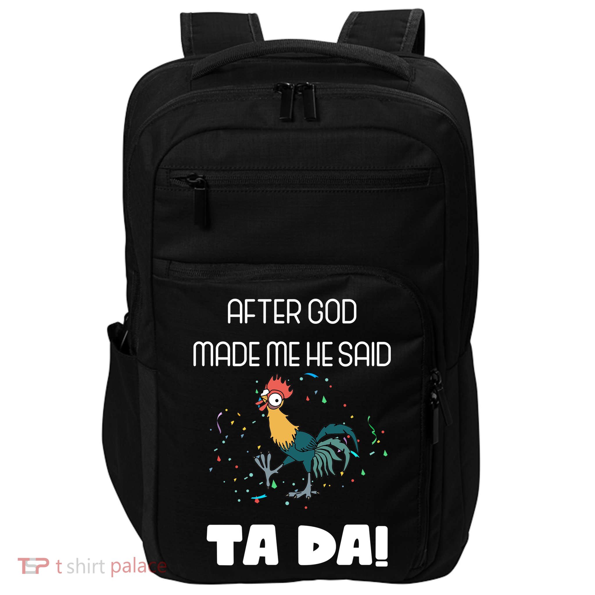 After God Made Me He Said Ta Da! Tada! Funny Meme Impact Tech Backpack