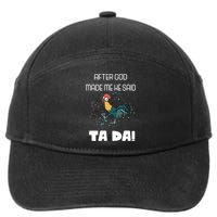 After God Made Me He Said Ta Da! Tada! Funny Meme 7-Panel Snapback Hat