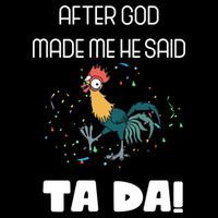 After God Made Me He Said Ta Da! Tada! Funny Meme 7-Panel Snapback Hat