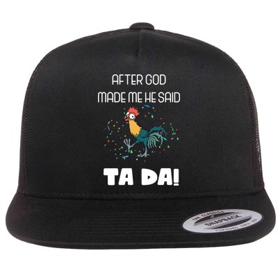 After God Made Me He Said Ta Da! Tada! Funny Meme Flatbill Hat