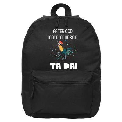 After God Made Me He Said Ta Da! Tada! Funny Meme 16 in Basic Backpack