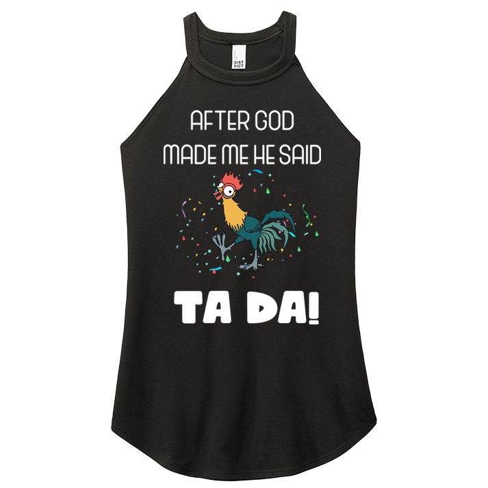 After God Made Me He Said Ta Da! Tada! Funny Meme Women's Perfect Tri Rocker Tank