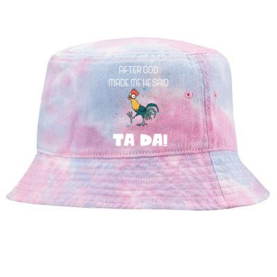 After God Made Me He Said Ta Da! Tada! Funny Meme Tie-Dyed Bucket Hat