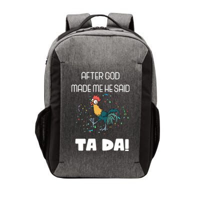 After God Made Me He Said Ta Da! Tada! Funny Meme Vector Backpack