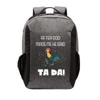 After God Made Me He Said Ta Da! Tada! Funny Meme Vector Backpack