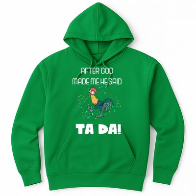 After God Made Me He Said Ta Da! Tada! Funny Meme Hoodie