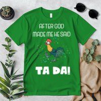 After God Made Me He Said Ta Da! Tada! Funny Meme Premium T-Shirt