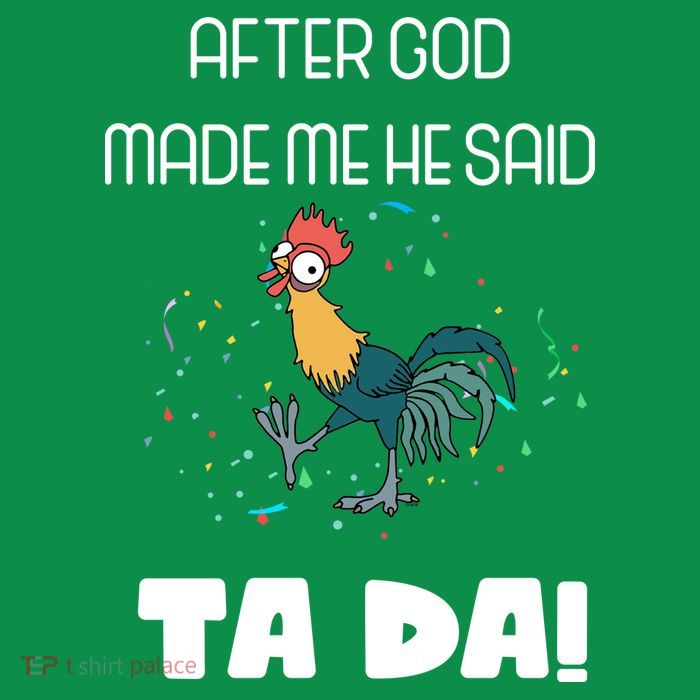 After God Made Me He Said Ta Da! Tada! Funny Meme Premium T-Shirt