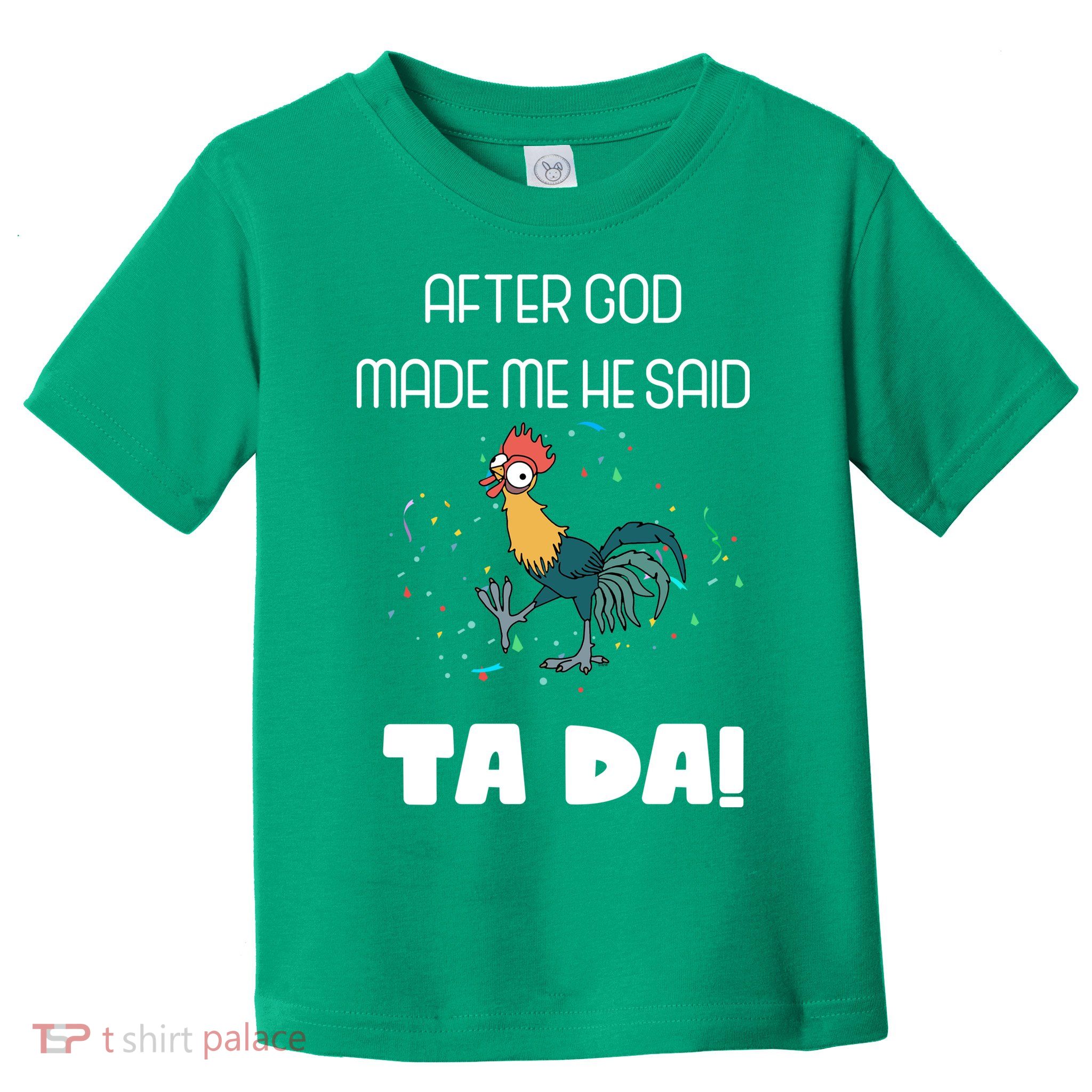 After God Made Me He Said Ta Da! Tada! Funny Meme Toddler T-Shirt