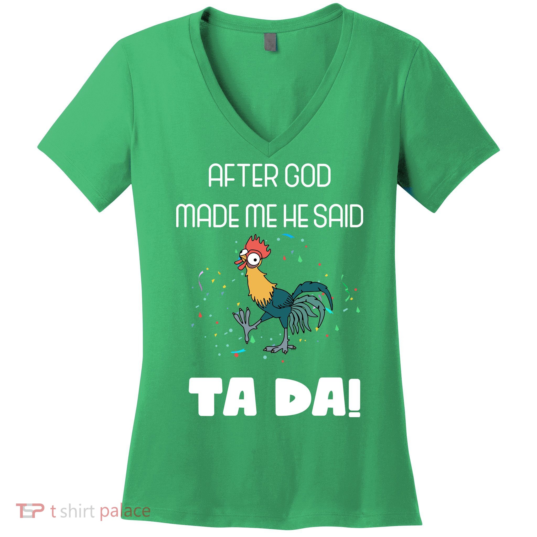 After God Made Me He Said Ta Da! Tada! Funny Meme Women's V-Neck T-Shirt