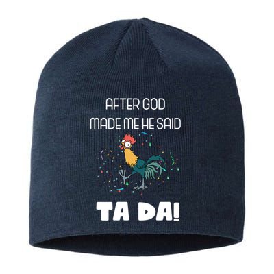 After God Made Me He Said Ta Da! Tada! Funny Meme Sustainable Beanie