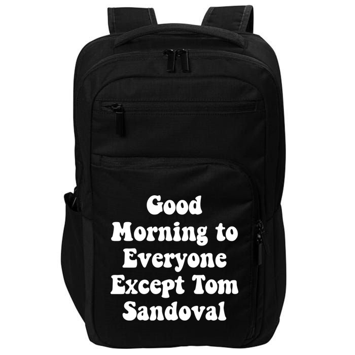 Ariana Good Morning To Everyone Except Tom Sandoval Impact Tech Backpack