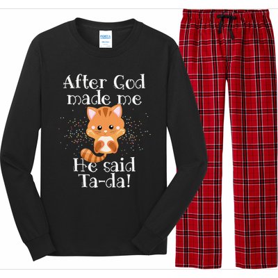 After God Made Me He Said Ta Da Funny Cat Long Sleeve Pajama Set