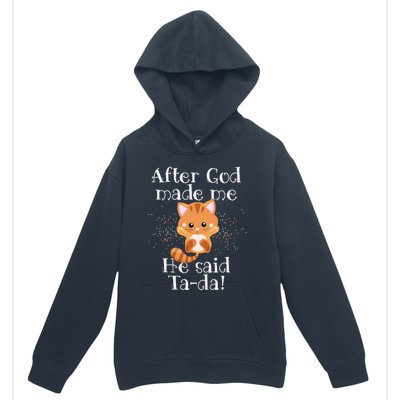 After God Made Me He Said Ta Da Funny Cat Urban Pullover Hoodie