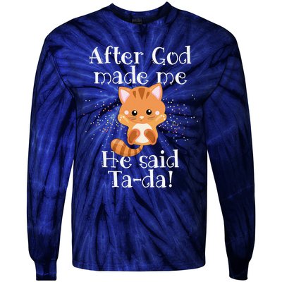 After God Made Me He Said Ta Da Funny Cat Tie-Dye Long Sleeve Shirt