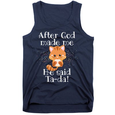 After God Made Me He Said Ta Da Funny Cat Tank Top