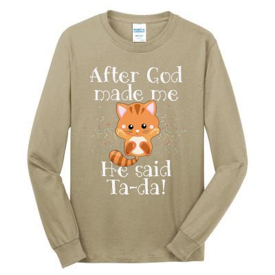 After God Made Me He Said Ta Da Funny Cat Tall Long Sleeve T-Shirt