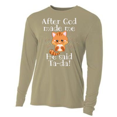 After God Made Me He Said Ta Da Funny Cat Cooling Performance Long Sleeve Crew