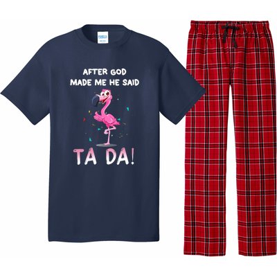 After God Made Me He Said Ta Da Funny Flamingo Quote Idea Pajama Set