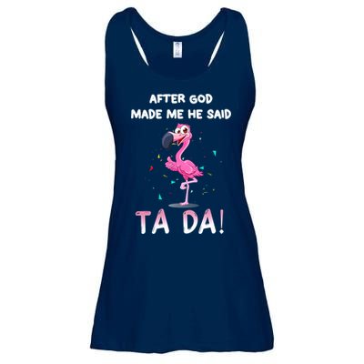 After God Made Me He Said Ta Da Funny Flamingo Quote Idea Ladies Essential Flowy Tank