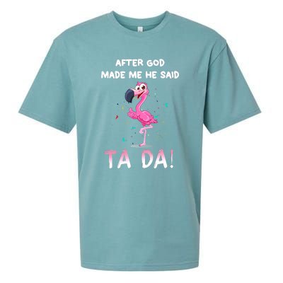 After God Made Me He Said Ta Da Funny Flamingo Quote Idea Sueded Cloud Jersey T-Shirt