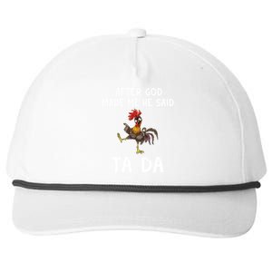 After God Made Me He Said Tada Chicken Chicken Mom Farmer Cute Gift Snapback Five-Panel Rope Hat