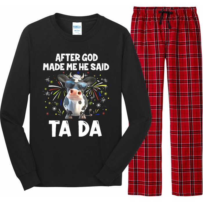 After God Made Me He Said Tada Cow Lover Funny Famer Gifts Long Sleeve Pajama Set