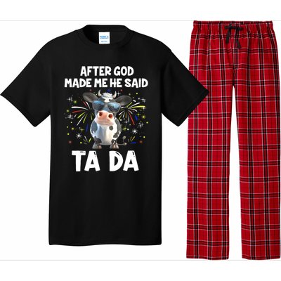 After God Made Me He Said Tada Cow Lover Funny Famer Gifts Pajama Set