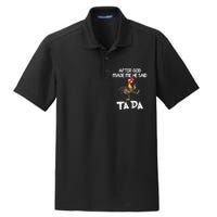 After God Made Me He Said Ta Da Chicken Funny Dry Zone Grid Polo