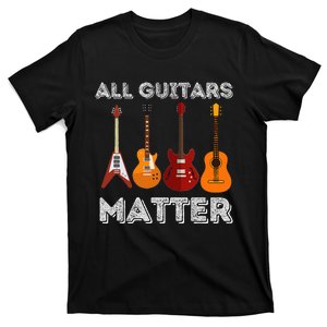 All Guitars Matter Funny Guitar Lover & Guitarist Gift T-Shirt