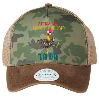 After God Made Me He Said Ta Da Funny Chicken Rooster Legacy Tie Dye Trucker Hat